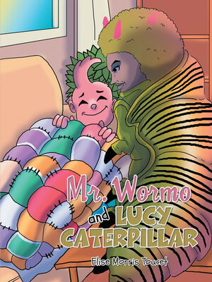 cover image of Mr. Wormo and Lucy Caterpillar